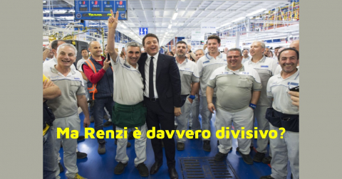 Ma davvero Matteo Renzi è divisivo? O sono più divisive le richieste di abiure?