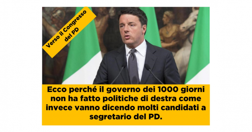 Ecco perché il governo Renzi non ha fatto politiche di destra come vanno cianciando alcuni candidati alla segreteria del PD