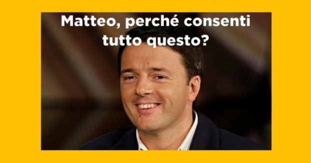 Caro Renzi ma perché consenti tutto questo?
